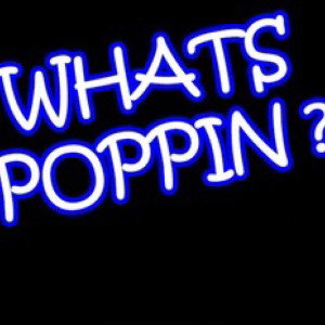 What’s poppin 