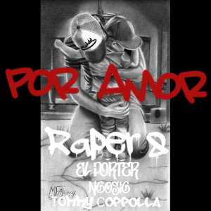 Por Amor (Tommycoppolla- El Porter- NgoSig & Raper 8 ) 