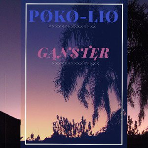 Pøkø-Liø | Gánster