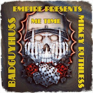 BadGuyHuss & Mikey Ruthless - Me Time