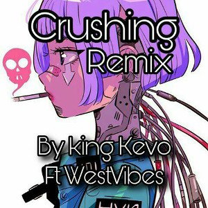 king Kevo - Crushing Remix ft wesvibes 