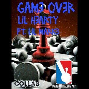 GAME OVER - lil HEARTY FT. lil MARK3