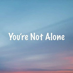 You're Not Alone Chill Hip Hop