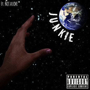 JUNKIE (Ft. NOT A LOVE)