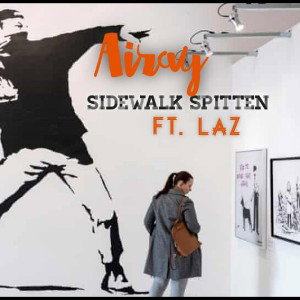 SideWalk Spitten Ft. Lazerus