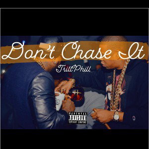 DONT CHASE IT 