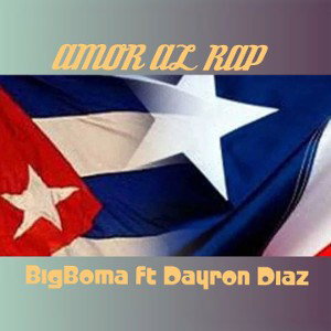 AMOR AL RAP ☆ BigBoma ft Dayron Diaz