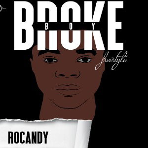 Rocandy - Broke Boy Freestyle ( Mixed By Rocandy )