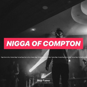 nigga of compton