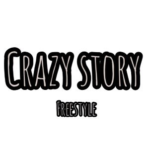 Crazy Story Freestyle 
