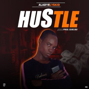 Aladyelyskid-Hustle