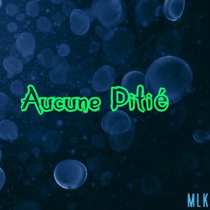 MLK | Aucune Pitié 
