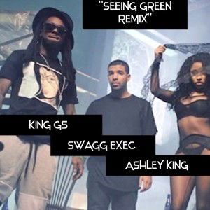 "SEEING GREEN REMIX" SwaggExec Ft. King G5 and Ashley King 