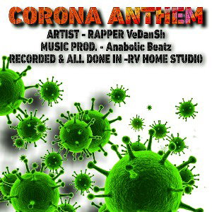 " CORONA ANTHEM " || " RAPPER VEDANSH "  - a tribute to corona virus 