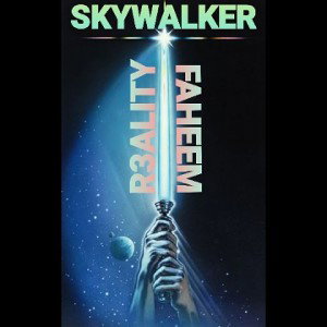 Skywalker - R3ALITY Ft Faheem