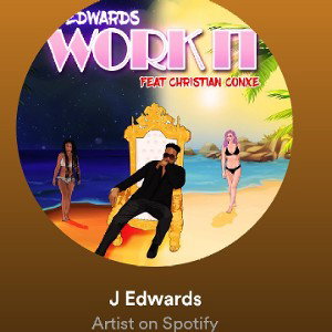 J Edwards "Work it" VIDEO ON YOUTUBE PLEASE WATCH