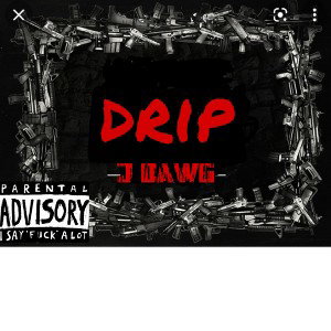 J dawg- DRIP (Freestyle remixed 9lokkNine- 10 percent)