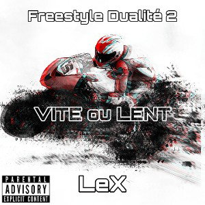 LeX - Vite ou Lent (Freestyle Dualité #2) Prod. Soulker