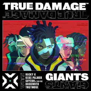 True Damage - GIANTS  ft  Becky G  Keke Palmer  SOYEON  DUCKWRTH  Thutmose    League of Legends