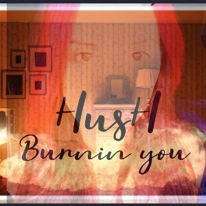HusH - Burnin you