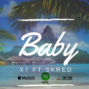 X7 Feat Skred « Baby »