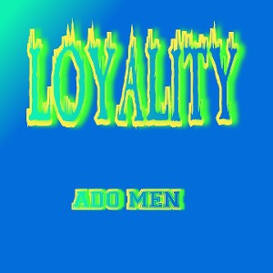 ADO MEN - LOYALITY 