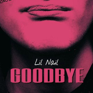 Lil Nail - Goodbye