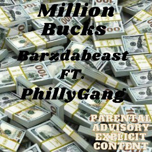 Million Bucks Ft.PhillyGang