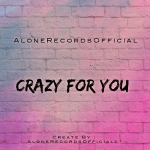 AloneRecords - CRAZY FOR YOU - (Beat Type - Reggaeton ) OficialMp3©️
