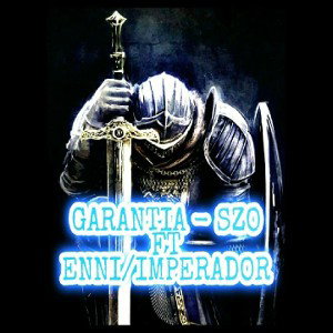 GARANTIA - SZO FT ENNI/IMPERADOR Prod. SZO&NNI 