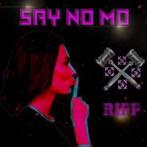 SAY NO MO