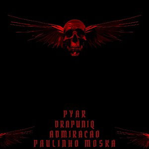 PYAR - DRAPUNIQ, PAULINHO MOSKA (ADMIRACAO)