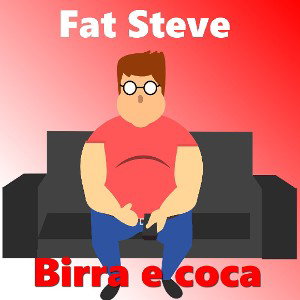 Fat Steve - Birra e coca_original mix_