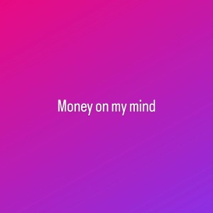 Money on mind