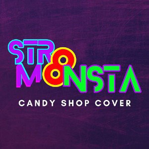 STR8 MONSTA - Candy Shop Cover 