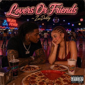 Lovers Or Friends ~ ZenDaddy 