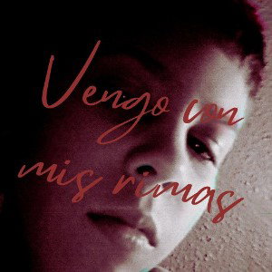Vengo con mis rimas