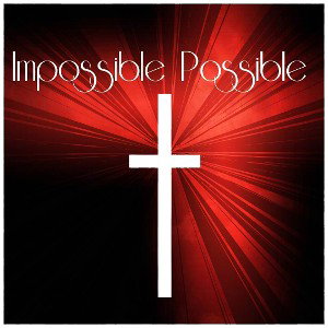 Impossible Possible