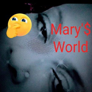MARY'$ WORLD 