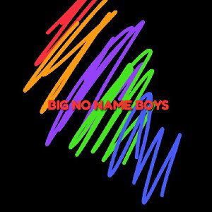 Big No Name Boys