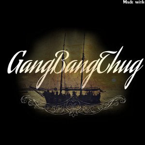 GANGBANGTHUG 