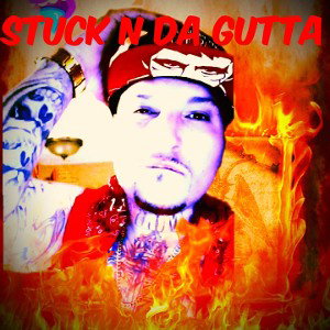 Stuck in Da Gutta! 