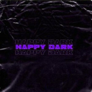 HAPPY DARK 