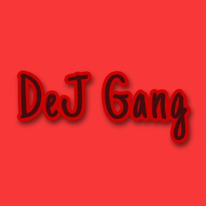 Dej Gang