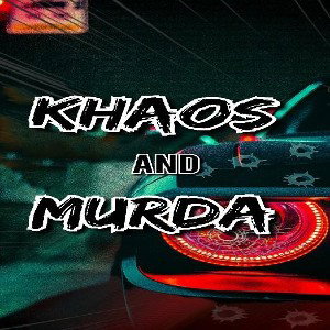 Khaos And Murda Cartel 