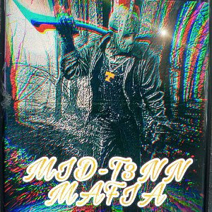 M1D-T3NN MAFIA