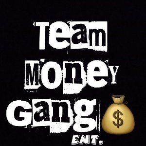 Team Money Gang Ent.