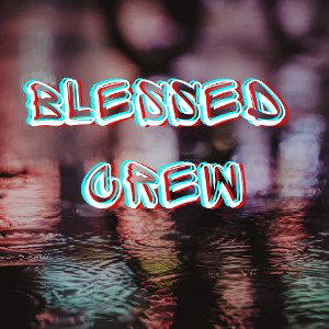 Blessed crew