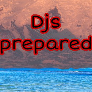 Djs prepared