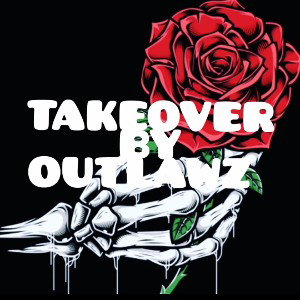 TAKEOVER BY OUTLAWZ